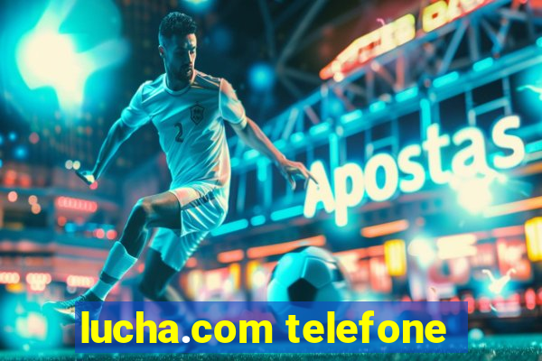 lucha.com telefone